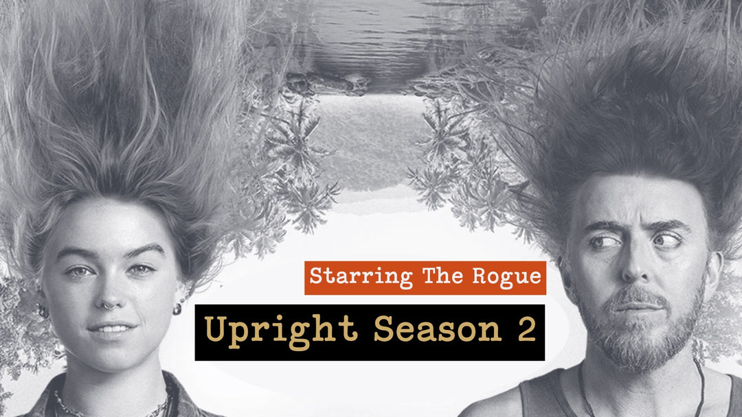 Upright Season 2 Starring The Rogue